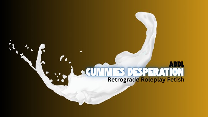 Cum Desperation - Cum Play, ABDL Training, Diaper Fetish, Mesmerize