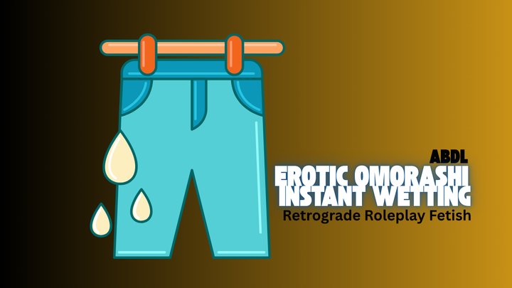 Erotic Omorashi Instant Wetting - ABDL, Panty Wetting, Age Regression, Mind Fuck