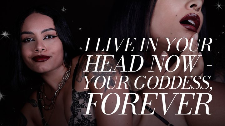 I Live In Your Head Now - Your Goddess, Forever (Captivate, Mind Fuck, Lingerie,