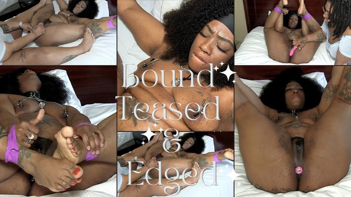 Bound Teased & Edged