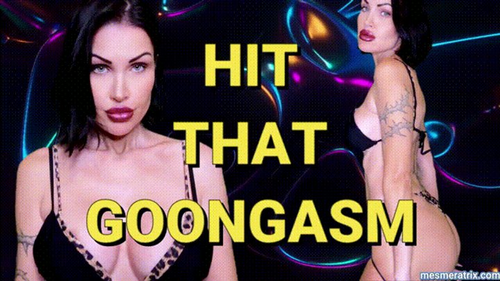 HIT THAT GOONGASM