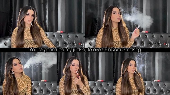 You're gonna be my junkie, forever! FinDom Smoking