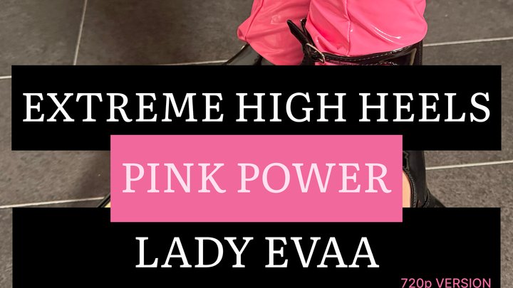 PINK POWER - EXTREME BLACK HIGH HEELS | LADY EVAA | 720p Version