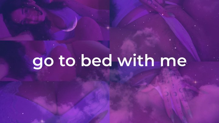 go to bed with me