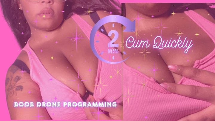 Cum Quickly! Boob Drone Programming