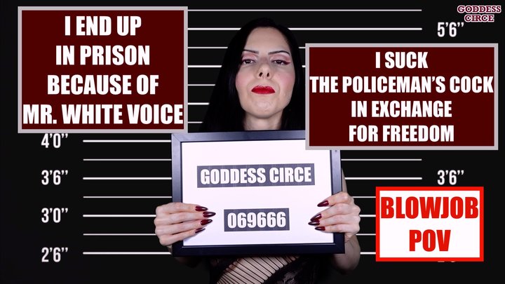 I END UP IN PRISON BECAUSE OF MR. WHITE VOICE - I SUCK THE POLICEMAN’S COCK IN E