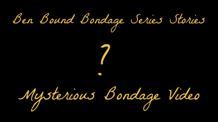 Mysterious Bondage Video 01 ?