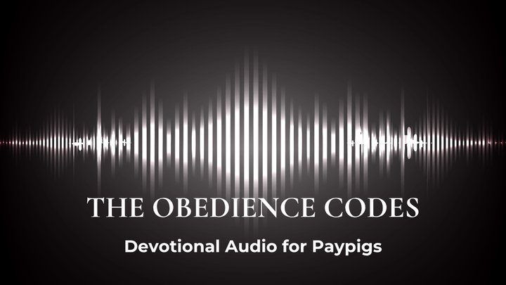 The Obedience Codes: Devotional Audio for Paypigs
