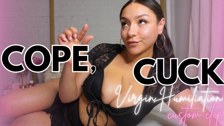 Cope, Cuck! Bratty Hardcore Virgin Humiliation
