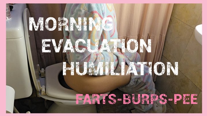 Morning Evacuation and Humiliation