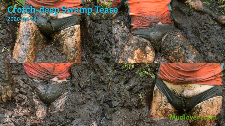 Crotch-deep Swamp Tease, 2026-04-24