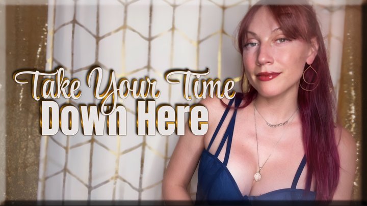 Take Your Time Down Here - gooning | mesmerize | femdom