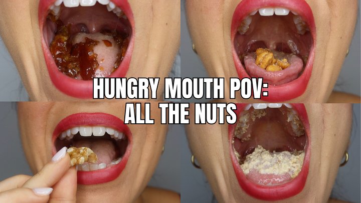 Hungry mouth POV: all the nuts - OnlyVanessa