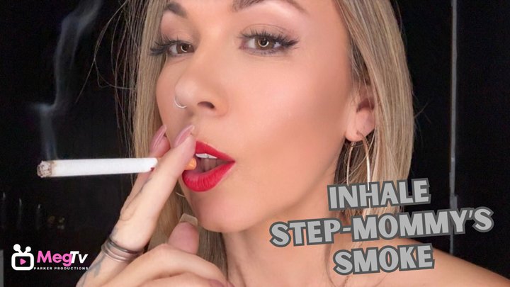 Inhale step-mommy's smoke