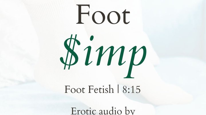 You're a Foot Simp