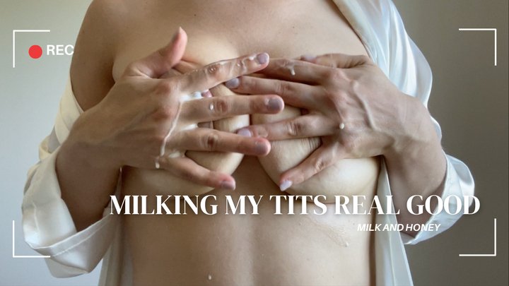 MILKING MY TITS REAL GOOD