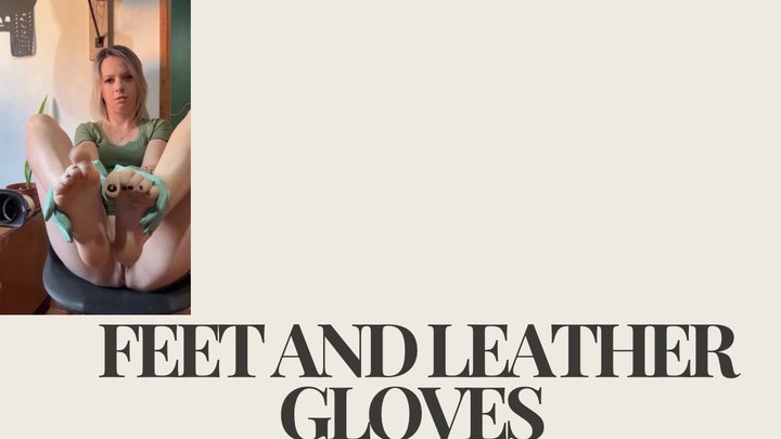 leather gloves and feet