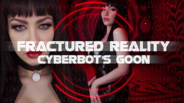 Fractured Reality Cyberbot's Goon HD