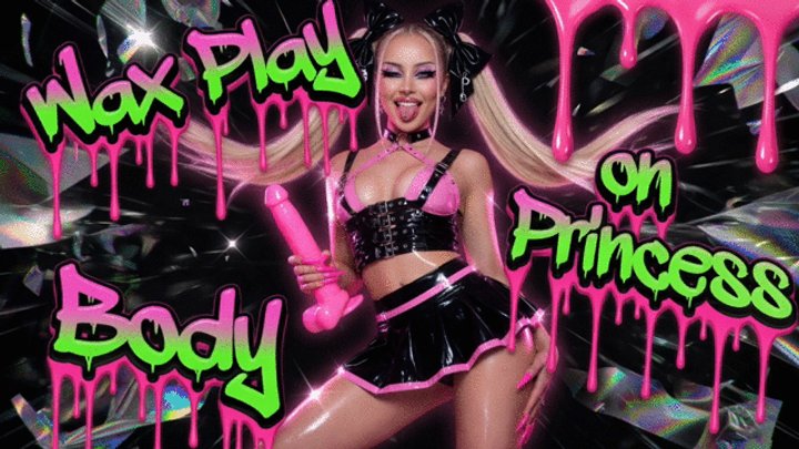 Wax Play on Princess Body