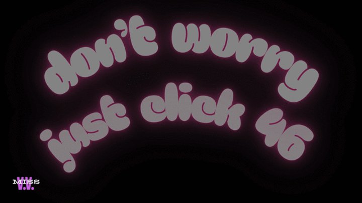 DON'T WORRY JUST CLICK #46