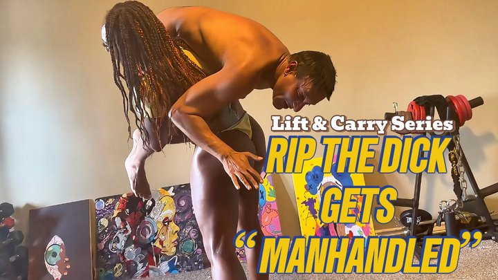 Manhandling Lift & Carry: Sugar Diamond De-Masculinizes RIP the Dick
