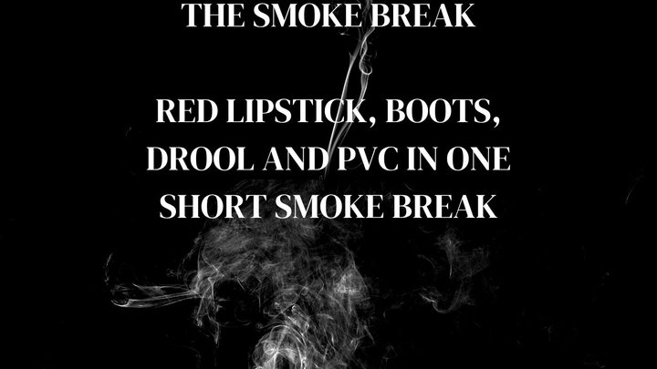 Mistress Needs A Smoke Break