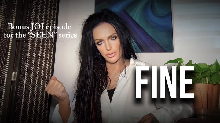 FINE – The Bonus JOI for the “SEEN” series