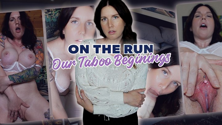 On The Run : Our Taboo Beginnings