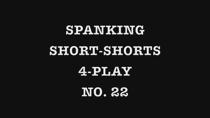 Spanking Short-Shorts #22, MMfff, MOV