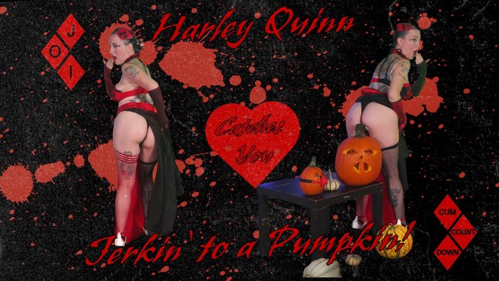 Harley Quinn Catches You Jerkin to a Pumpkin - JOI Cum Count Down