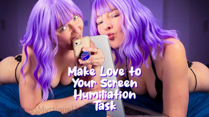Make Love to Your Screen Humiliation Task - The closest you'll ever cum to makin