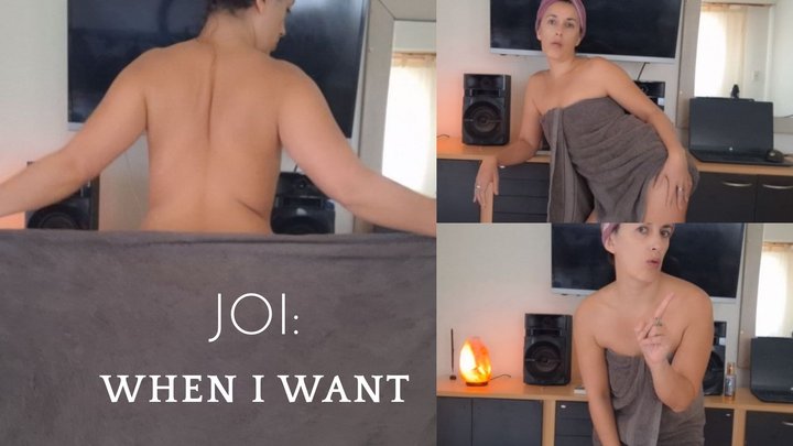 JOI: When I Want